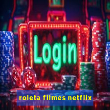 roleta filmes netflix